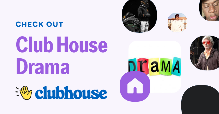 Club House Drama
