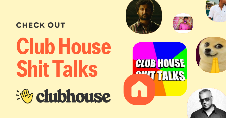 Club House Shit Talks