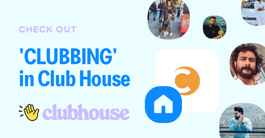'CLUBBING' in Club House
