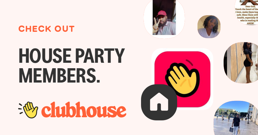 HOUSE PARTY MEMBERS.