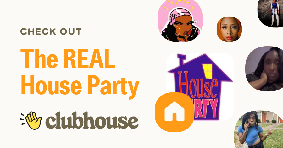The REAL House Party
