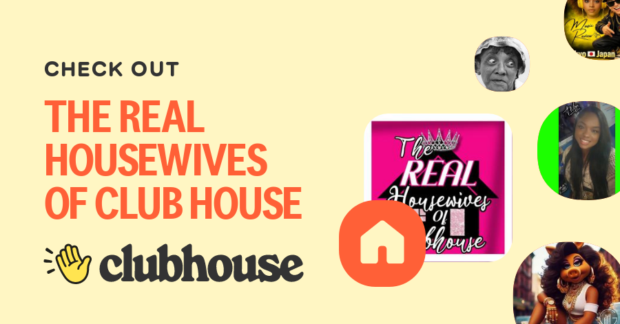 THE REAL HOUSEWIVES OF CLUB HOUSE
