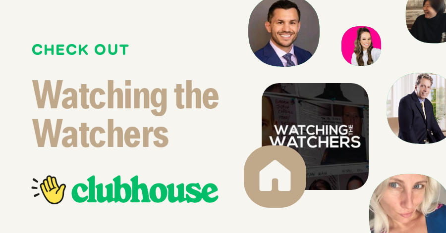 Watching the Watchers