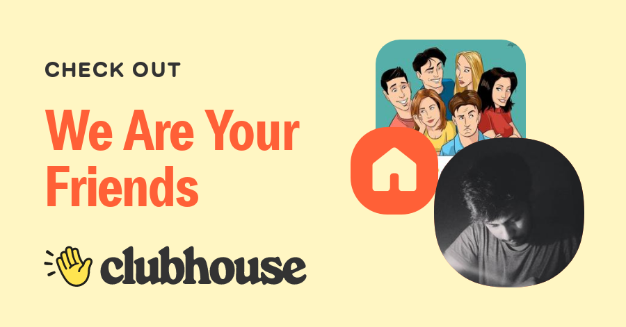 We Are Your Friends