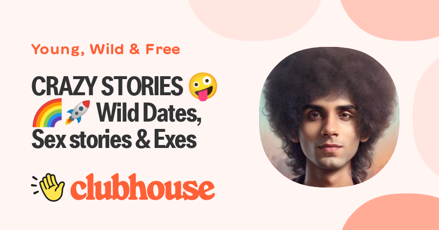 Crazy Stories 🤪🌈🚀 Wild Dates Sex Stories And Exes 