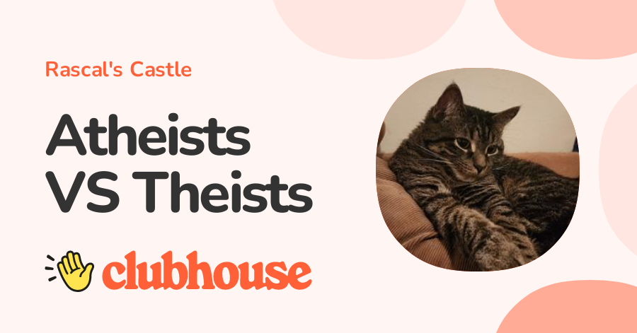 Atheists VS Theists