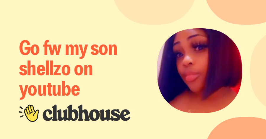 Go fw my son shellzo on youtube