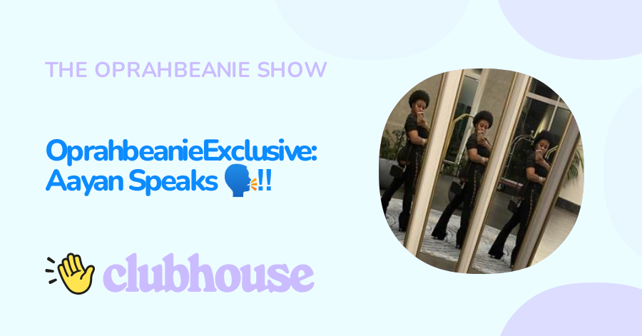 Join OprahbeanieExclusive: Aayan Speaks 🗣‼️