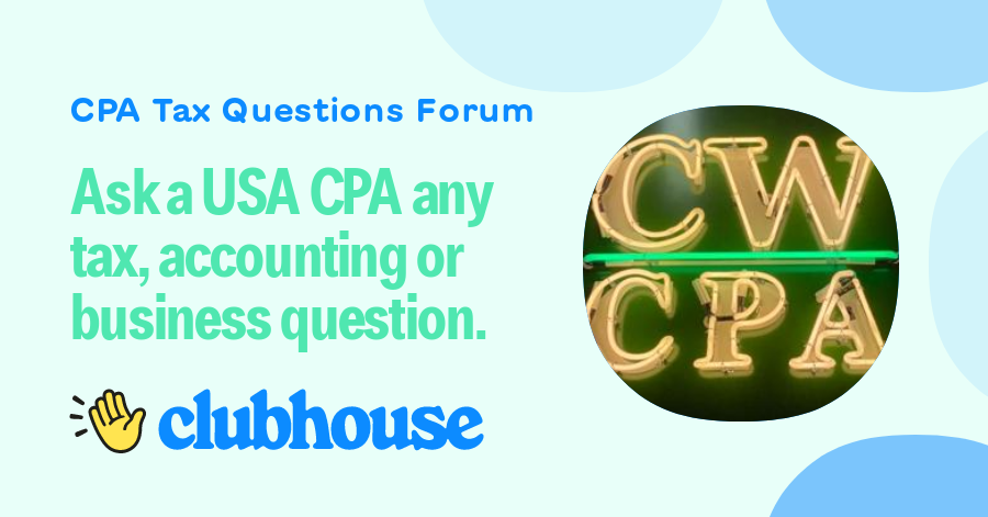 Ask a USA CPA any tax, accounting or business question. - CPA Tax Questions Forum