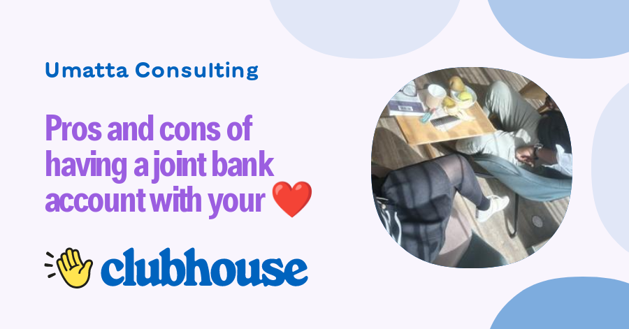 pros-and-cons-of-having-a-joint-bank-account-with-your