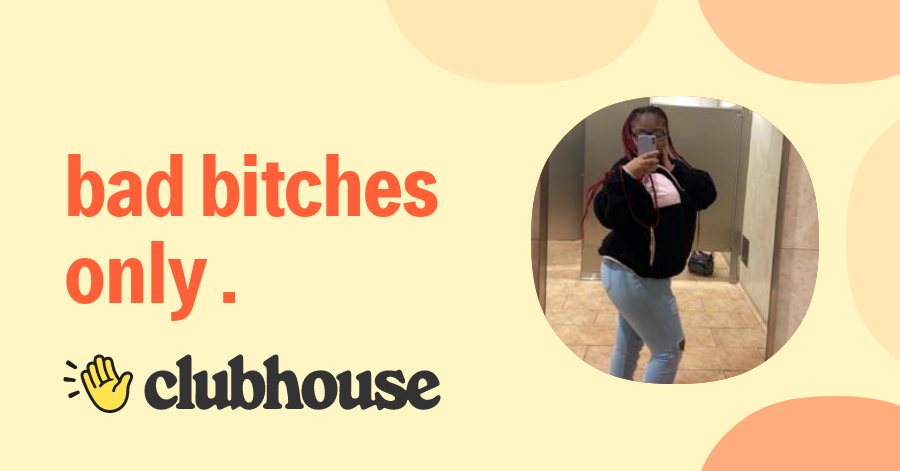 bad bitches only