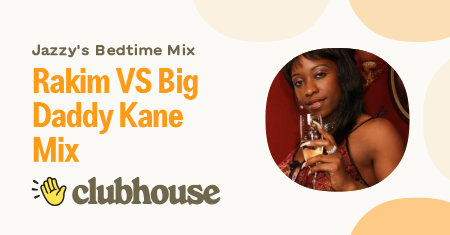 Rakim Vs Big Daddy Kane Mix Jazzys Bedtime Mix 5107