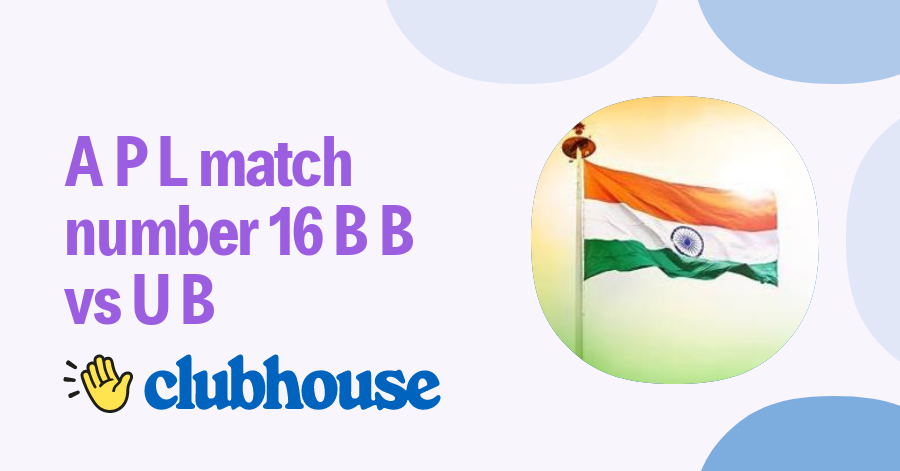 A P L Match Number 16 B B Vs U B