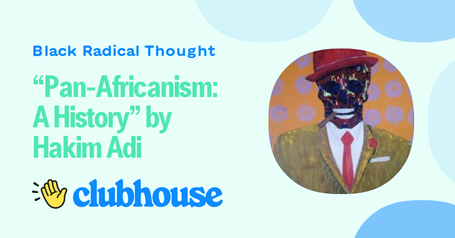 “Pan-Africanism: A History” by Hakim Adi