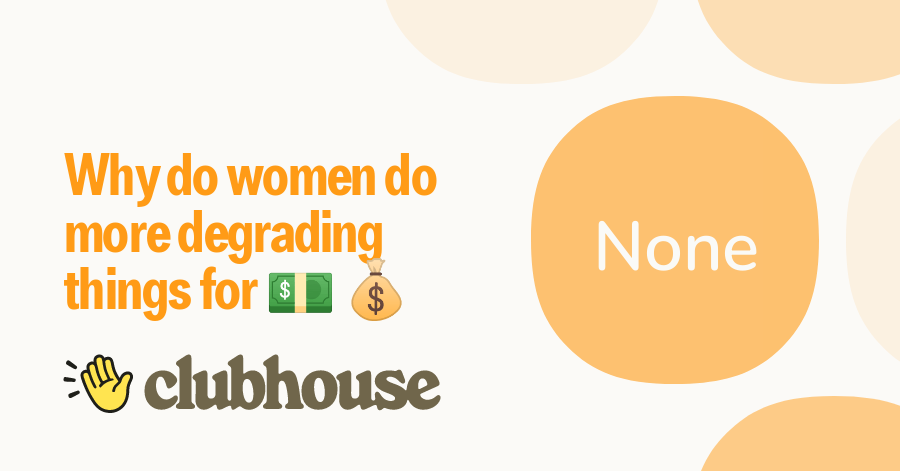Join Why do women do more degrading things for 💵 💰