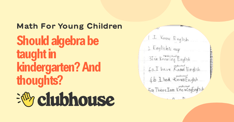 should-algebra-be-taught-in-kindergarten-and-thoughts-math-for