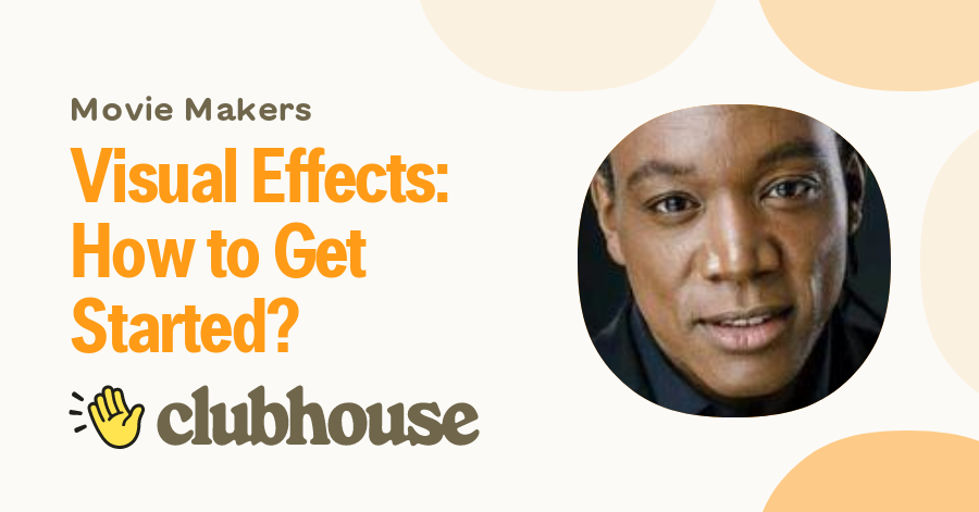 Join Visual Effects: How to Get Started?