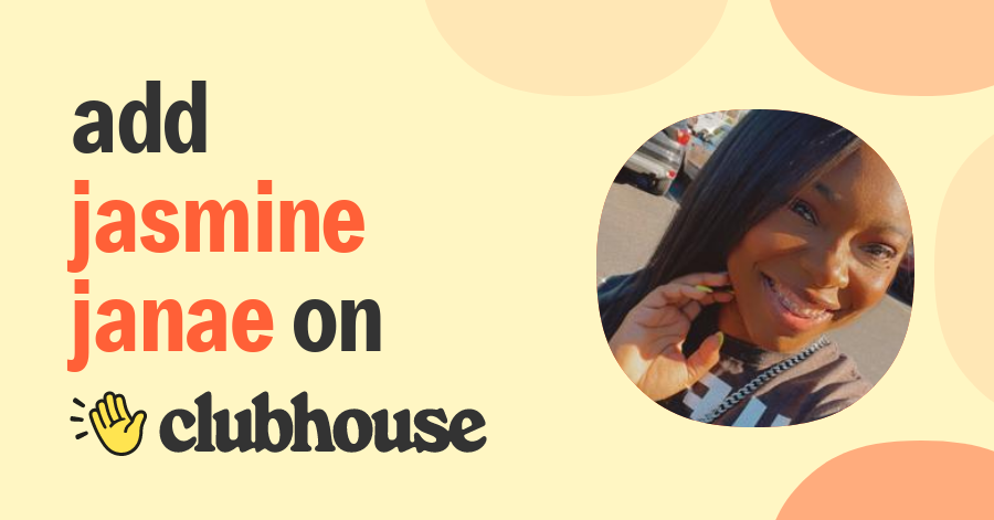 Jasmine Janae - Clubhouse