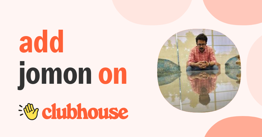 Jomon Joseph - Clubhouse