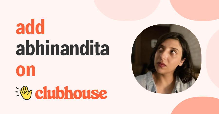 Abhinandita Mathur - Clubhouse