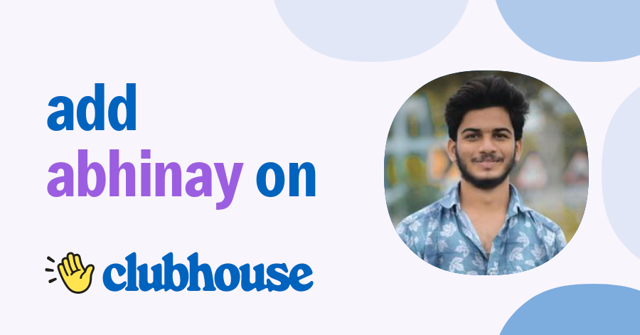 Abhinay Reddy - Clubhouse