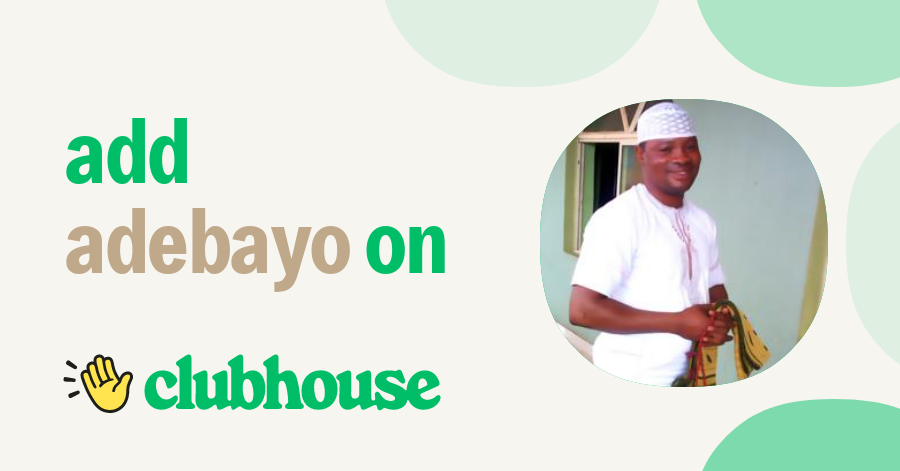 Adebayo Jamiu Adeyemi - Clubhouse