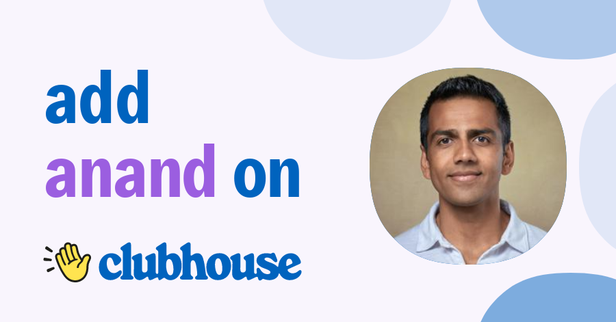 Anand Iyer - Clubhouse