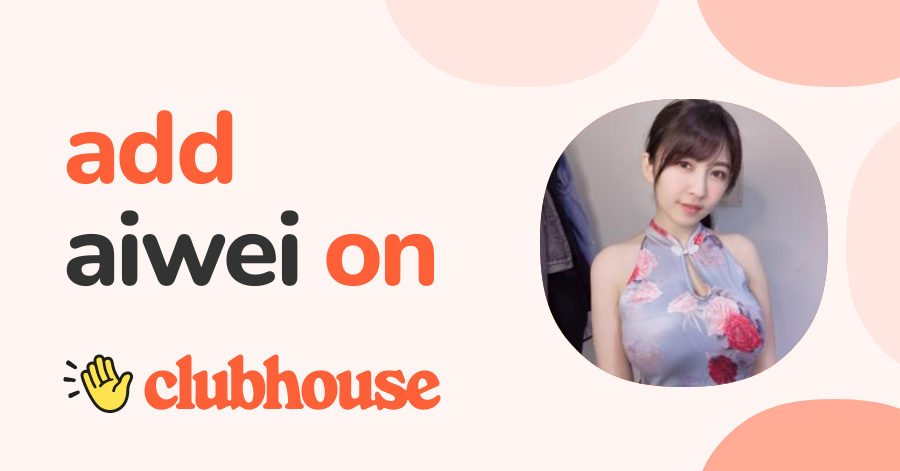Aiwei hero - Clubhouse