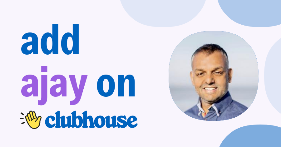 Ajay Mangal - Clubhouse