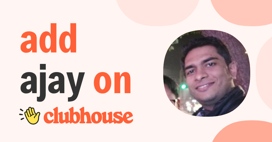 Ajay George - Clubhouse