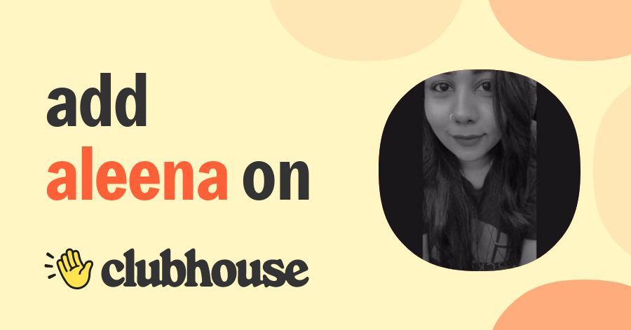 Aleena Elizabeth - Clubhouse