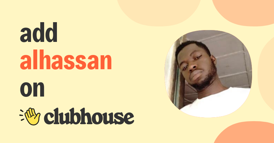 Alhassan Ahmed - Clubhouse