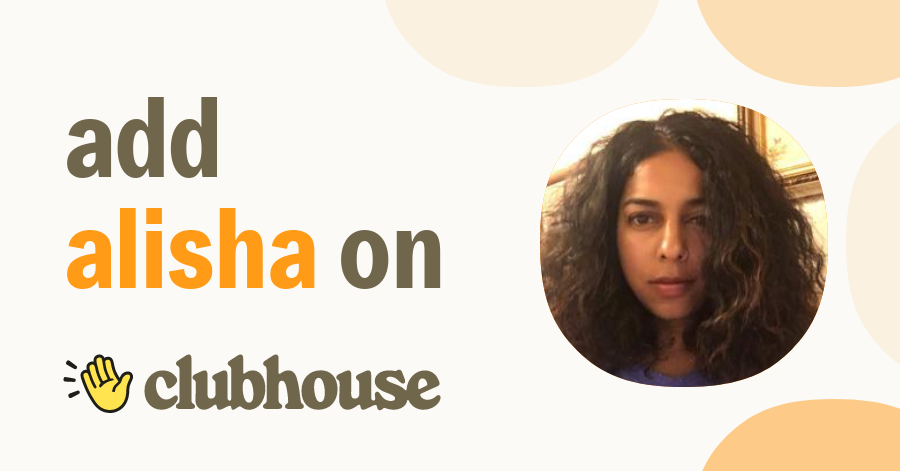 alisha bhagat - Clubhouse