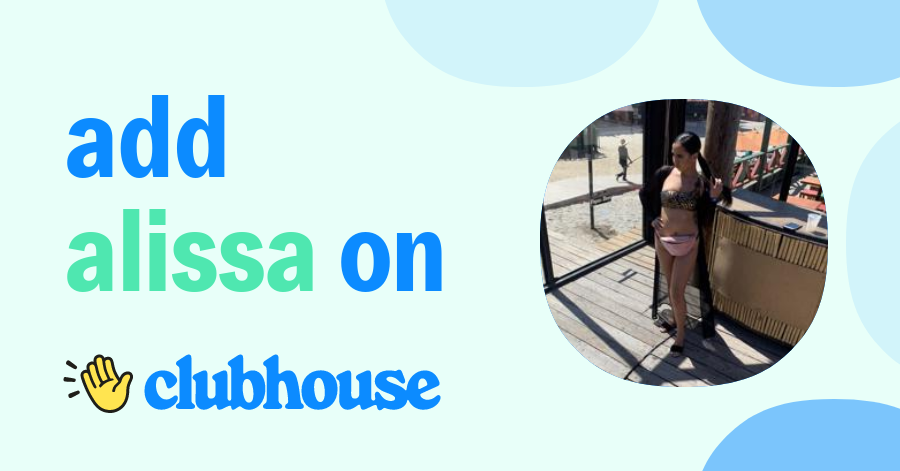 Alissa Silva - Clubhouse