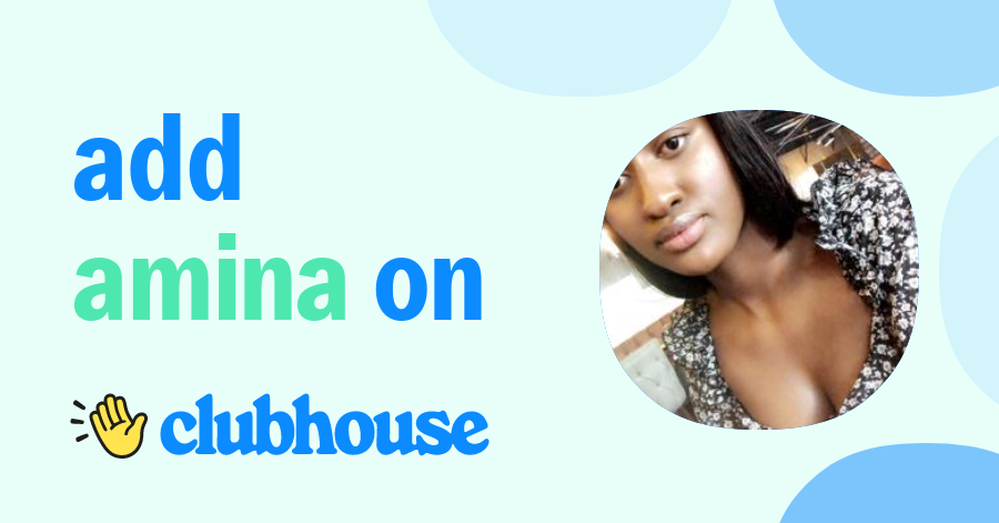 Amina Ba - Clubhouse