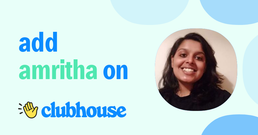 Amritha Menon - Clubhouse