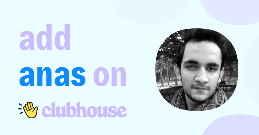 Anas Ahmed - Clubhouse