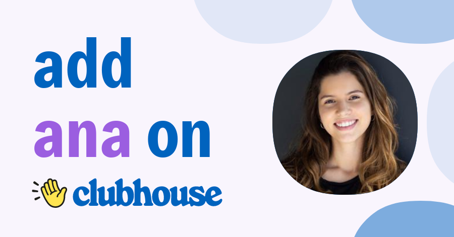 Ana Ruiz - Clubhouse