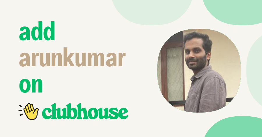 Arunkumar Vijayan - Clubhouse