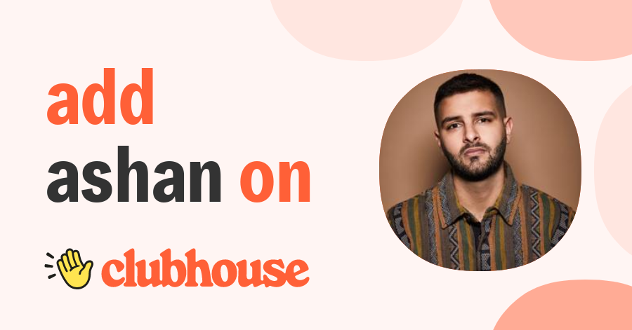 Ashan Singh - Clubhouse