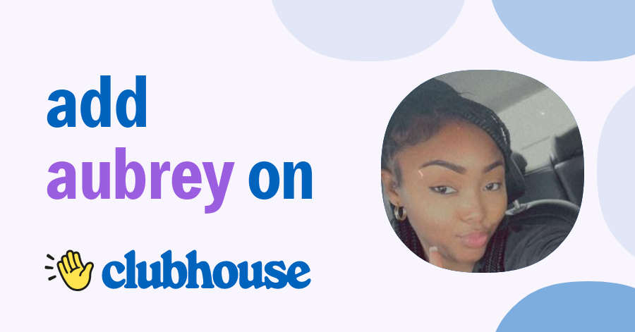 Aubrey - Clubhouse