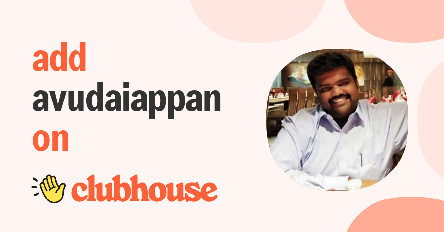 Avudaiappan Elango - Clubhouse