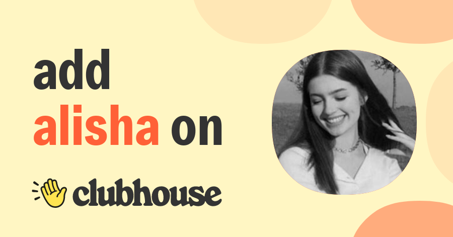 Alisha Queen - Clubhouse