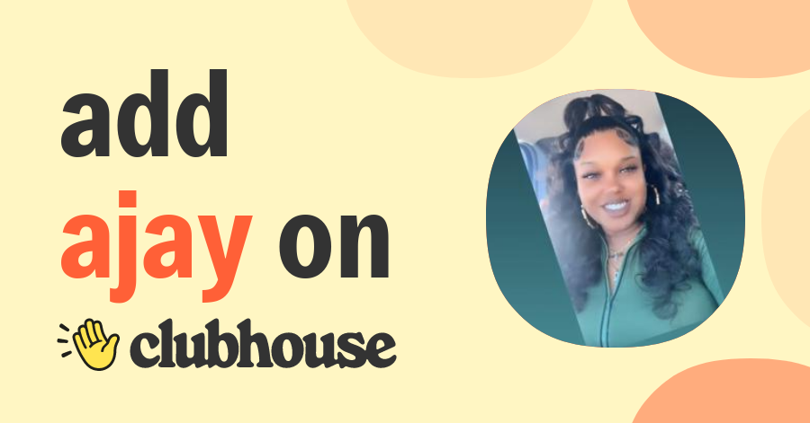 Ajay - Clubhouse