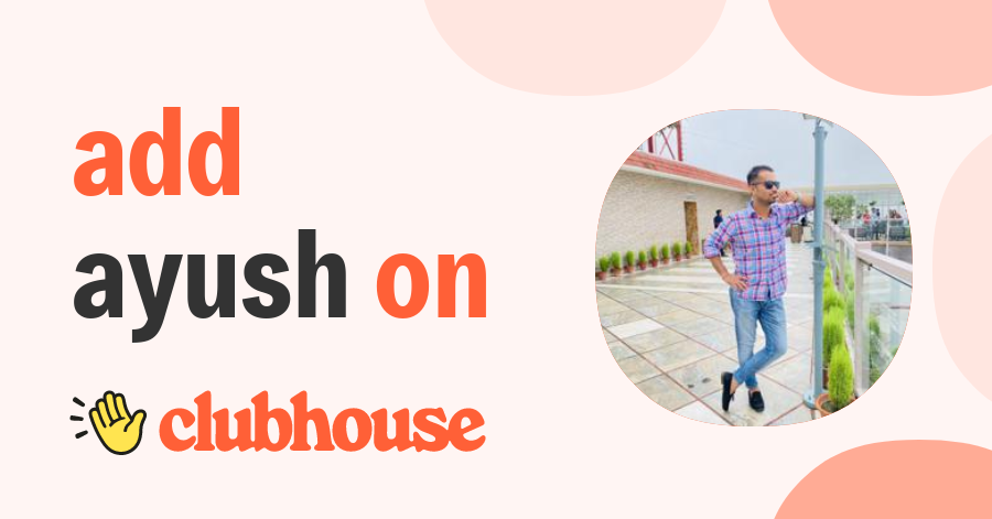 Ayush Chettri - Clubhouse