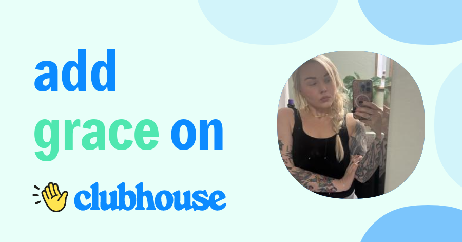 Grace Marie - Clubhouse