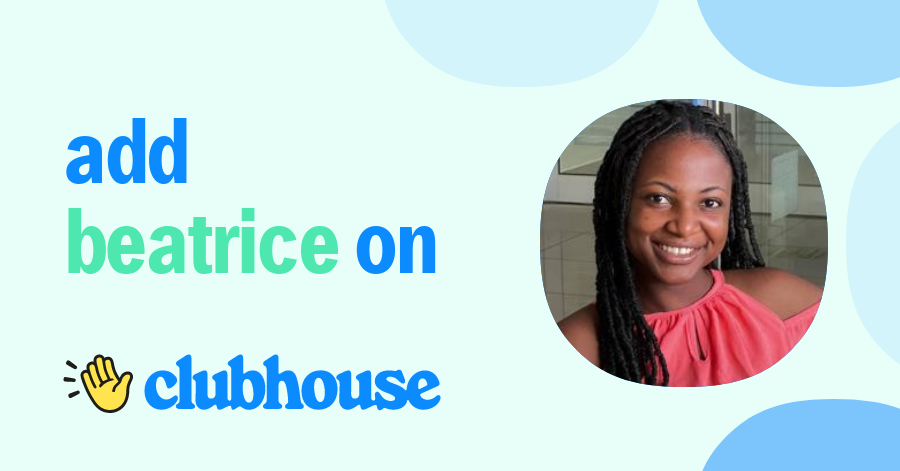 Beatrice A. Yeboah - Clubhouse
