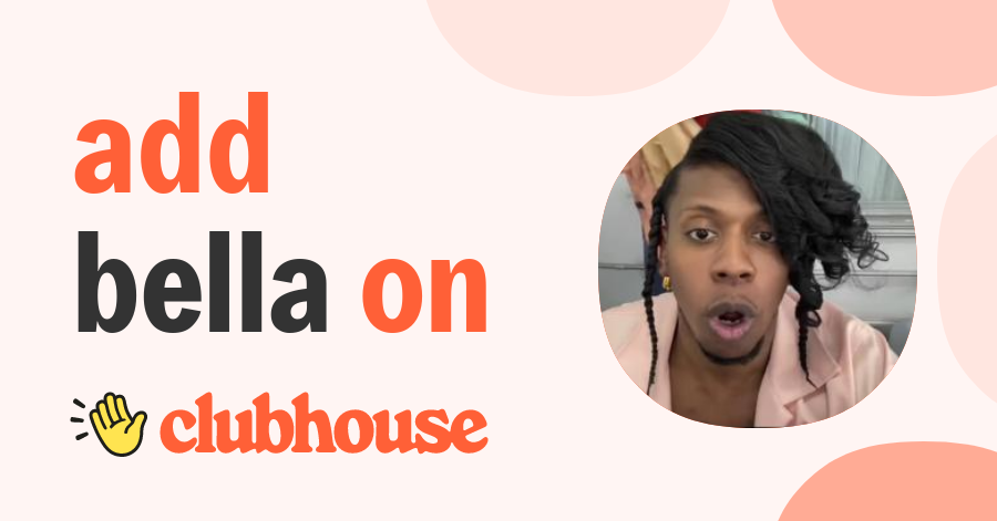 Bella Bomb - Clubhouse