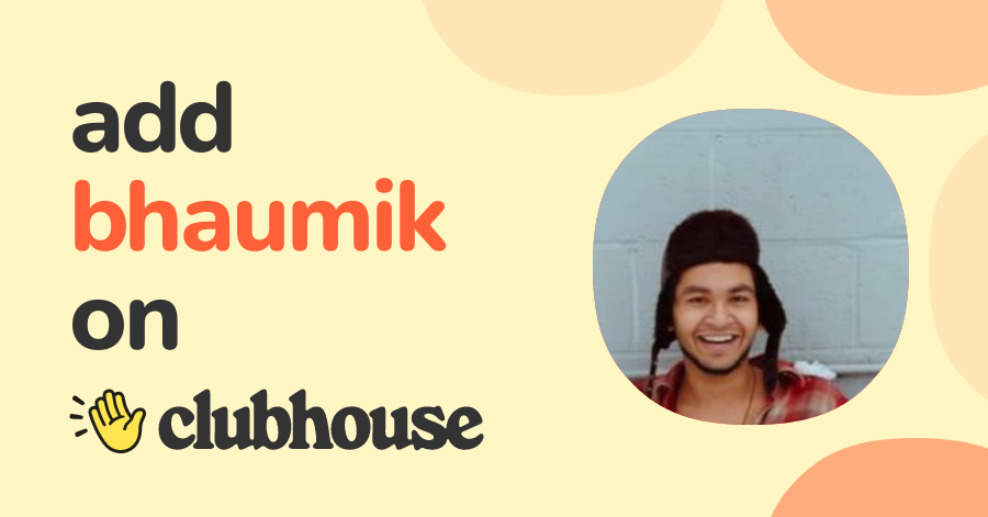 Bhaumik Patel - Clubhouse
