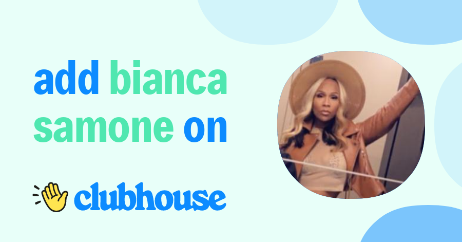 Bianca Samone - Clubhouse